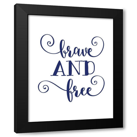 Brave and Free Black Modern Wood Framed Art Print with Double Matting by Moss, Tara