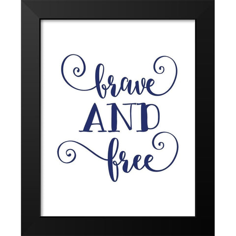 Brave and Free Black Modern Wood Framed Art Print by Moss, Tara