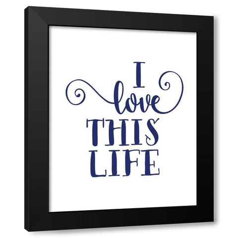 I Love This Black Modern Wood Framed Art Print by Moss, Tara