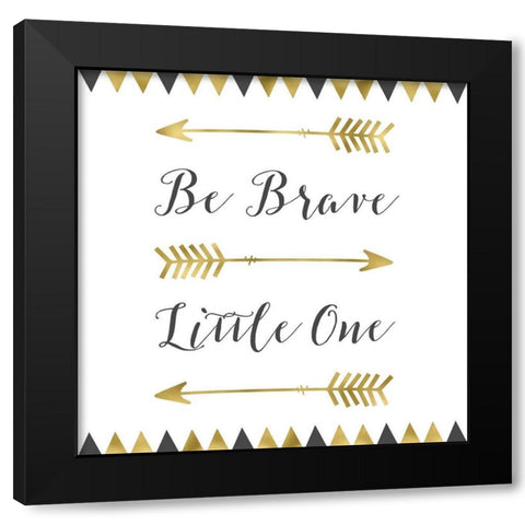 Be Brave Square Black Modern Wood Framed Art Print by Moss, Tara