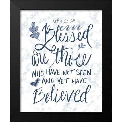 John 20:29 Handlettered Black Modern Wood Framed Art Print by Moss, Tara