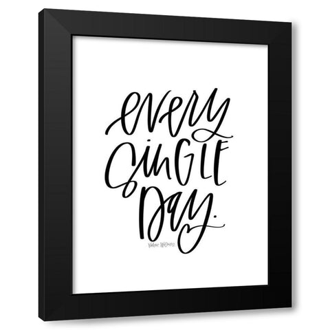 Every Single Day Black Modern Wood Framed Art Print with Double Matting by Wieners, Valerie