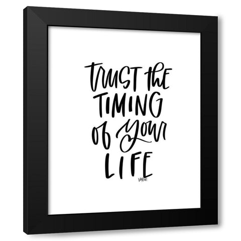 Trust the Timing Black Modern Wood Framed Art Print by Wieners, Valerie