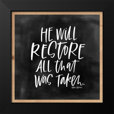 He Will Restore Black Modern Wood Framed Art Print by Wieners, Valerie