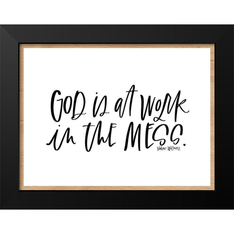 God is at Work Black Modern Wood Framed Art Print by Wieners, Valerie