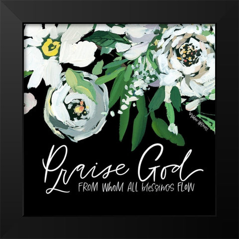 Praise God Black Modern Wood Framed Art Print by Wieners, Valerie