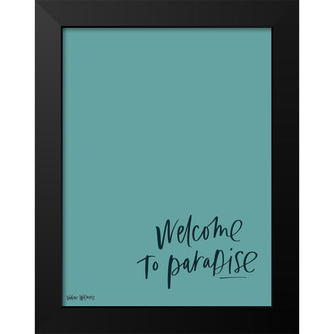 Welcome to Paradise Black Modern Wood Framed Art Print by Wieners, Valerie