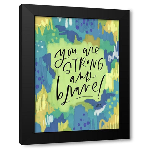 Strong and Brave Black Modern Wood Framed Art Print with Double Matting by Wieners, Valerie