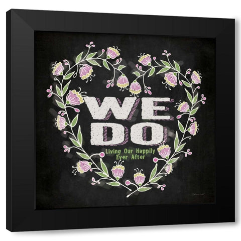We Do Black Modern Wood Framed Art Print by Marrott, Stephanie