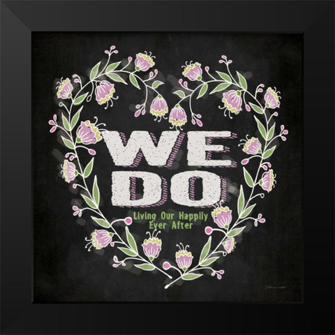 We Do Black Modern Wood Framed Art Print by Marrott, Stephanie