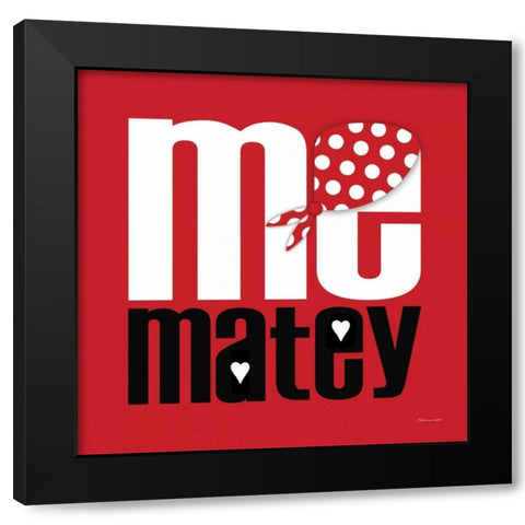 Me Matey Black Modern Wood Framed Art Print with Double Matting by Marrott, Stephanie