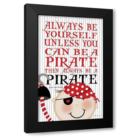 Be A Pirate Black Modern Wood Framed Art Print with Double Matting by Marrott, Stephanie