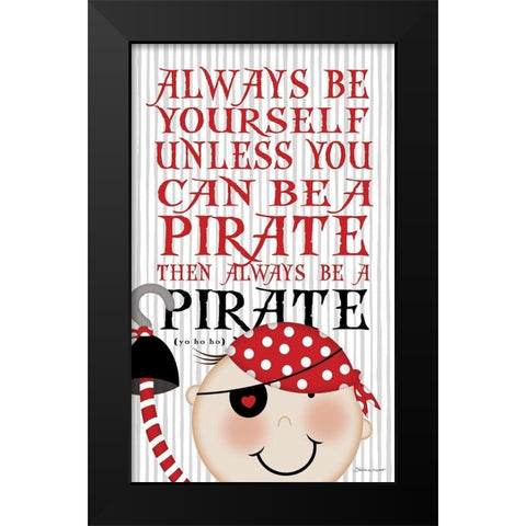 Be A Pirate Black Modern Wood Framed Art Print by Marrott, Stephanie
