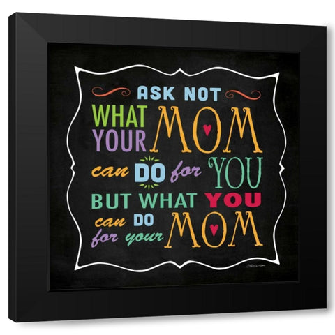 Ask Not Black Modern Wood Framed Art Print by Marrott, Stephanie