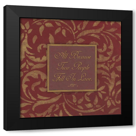 All Because Two People Fell in Love Black Modern Wood Framed Art Print with Double Matting by Marrott, Stephanie