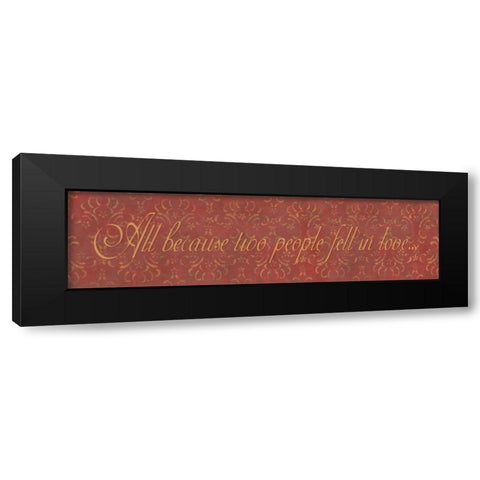 All Because Two People Fell in Love Black Modern Wood Framed Art Print with Double Matting by Marrott, Stephanie