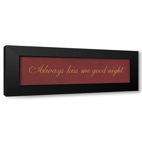 Always Kiss Me Goodnight Black Modern Wood Framed Art Print with Double Matting by Marrott, Stephanie