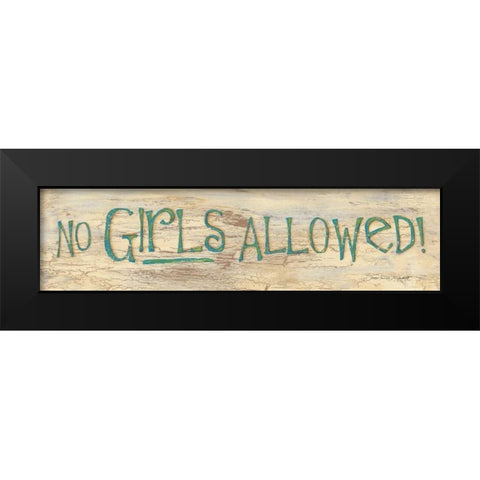 No Girls Allowed Black Modern Wood Framed Art Print by Marrott, Stephanie
