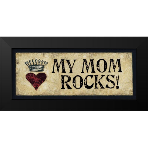 My Mom Rocks Black Modern Wood Framed Art Print by Marrott, Stephanie