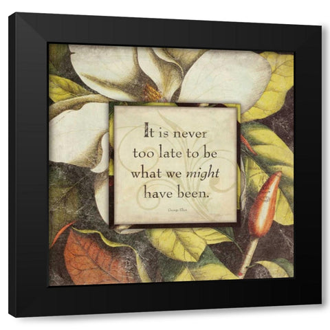 Its Never Too Late Black Modern Wood Framed Art Print by Marrott, Stephanie