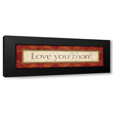 Love You More Black Modern Wood Framed Art Print by Marrott, Stephanie