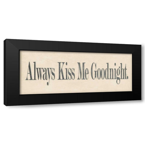 Always Kiss Me Black Modern Wood Framed Art Print with Double Matting by Marrott, Stephanie