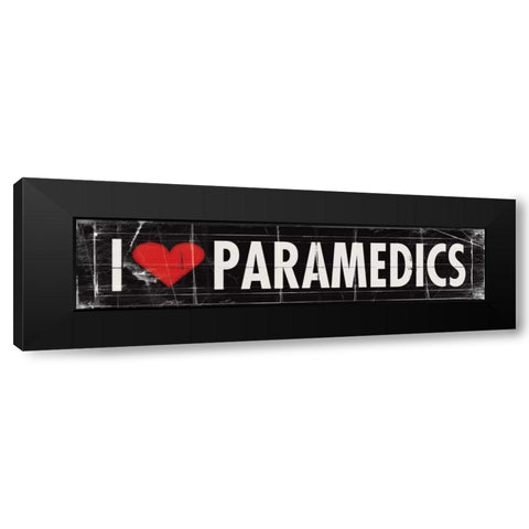 I Love Paramedics Black Modern Wood Framed Art Print with Double Matting by Marrott, Stephanie