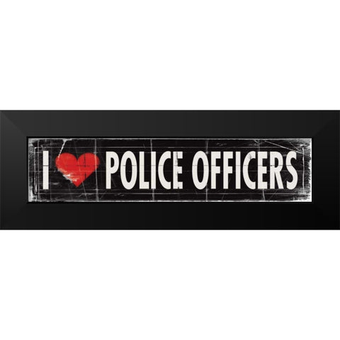 I Love Police Officers Black Modern Wood Framed Art Print by Marrott, Stephanie