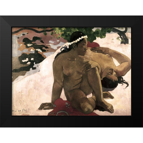 Aha Oe Feii? (Are You Jealous?) Black Modern Wood Framed Art Print by Gauguin, Paul