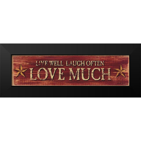 Live Well Laugh Often Black Modern Wood Framed Art Print by Jacobs, Billy