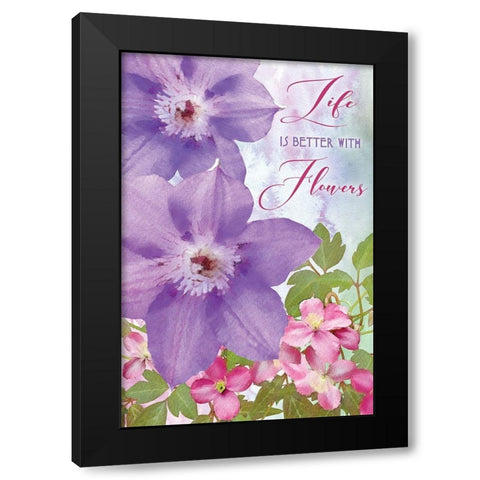Life is Better with Flowers Black Modern Wood Framed Art Print by Bluebird Barn