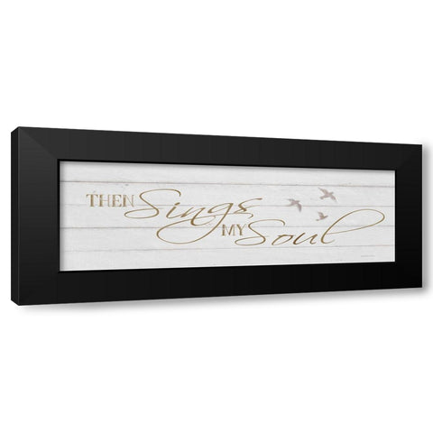 Then Sings My Soul Black Modern Wood Framed Art Print with Double Matting by Bluebird Barn