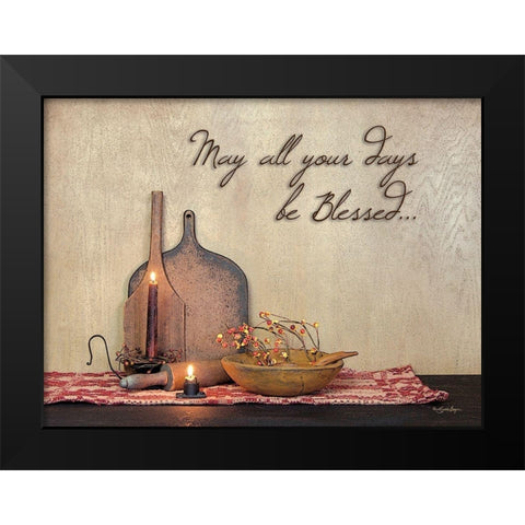 May All Your Days be Blessed Black Modern Wood Framed Art Print by Boyer, Susie