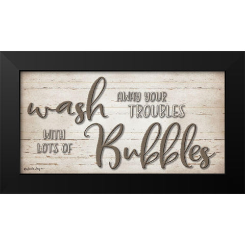 Wash Your Troubles Black Modern Wood Framed Art Print by Boyer, Susie