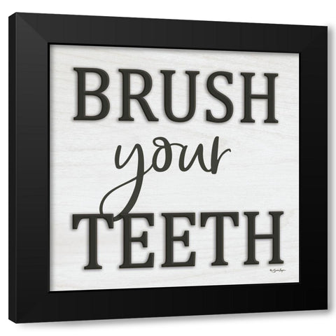 Brush Your Teeth Black Modern Wood Framed Art Print by Boyer, Susie