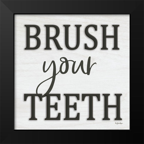 Brush Your Teeth Black Modern Wood Framed Art Print by Boyer, Susie