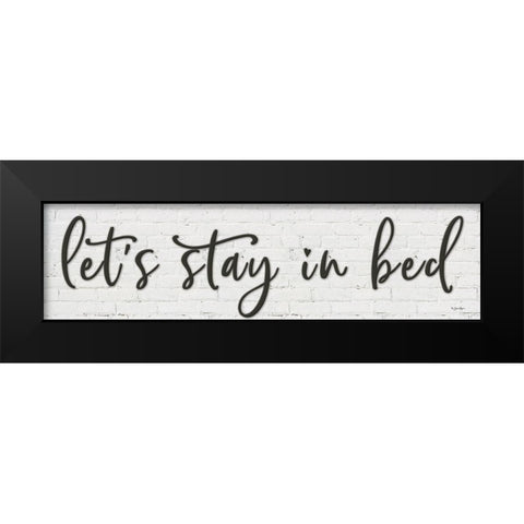 Lets Stay in Bed Black Modern Wood Framed Art Print by Boyer, Susie