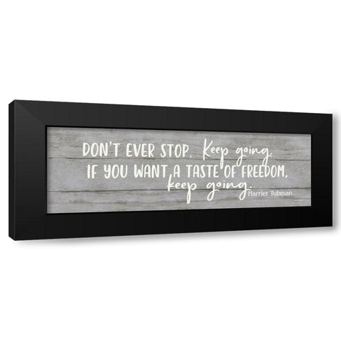 Dont Ever Stop Black Modern Wood Framed Art Print by Boyer, Susie