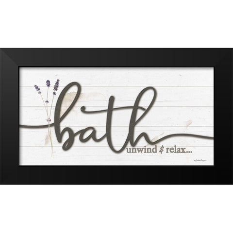 Bath Unwind And Relax Black Modern Wood Framed Art Print by Boyer, Susie