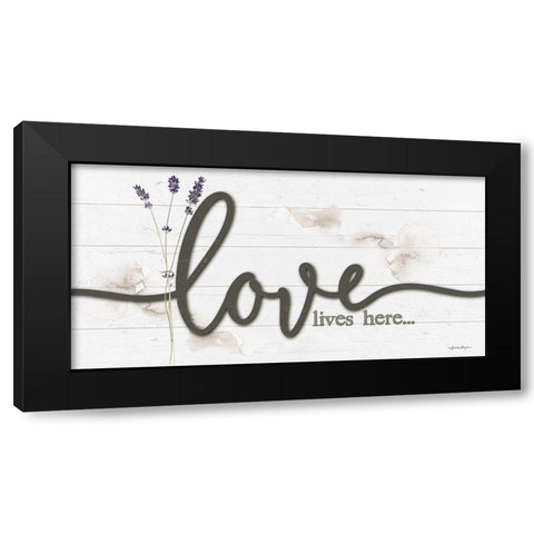 Love Lives Here Black Modern Wood Framed Art Print by Boyer, Susie