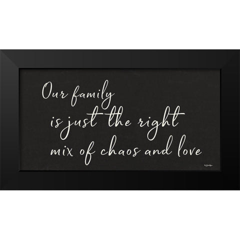 Family Chaos and Love Black Modern Wood Framed Art Print by Boyer, Susie