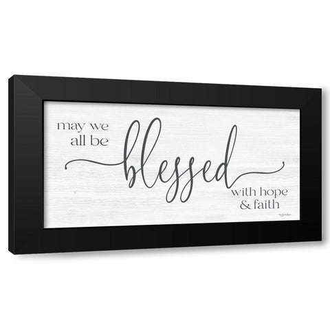 May We All Be Blessed Black Modern Wood Framed Art Print by Boyer, Susie
