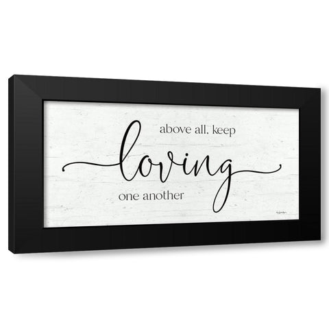 Keep Loving One Another Black Modern Wood Framed Art Print by Boyer, Susie