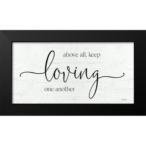 Keep Loving One Another Black Modern Wood Framed Art Print by Boyer, Susie