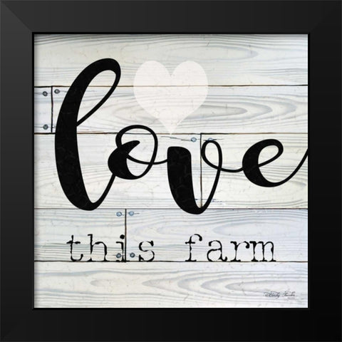 Love This Farm Black Modern Wood Framed Art Print by Jacobs, Cindy