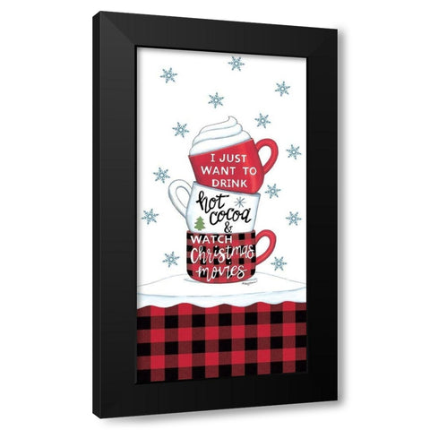Drink Hot Cocoa And Watch Christmas Movies Black Modern Wood Framed Art Print with Double Matting by Strain, Deb