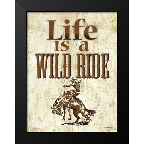 Life is a Wild Ride Black Modern Wood Framed Art Print by Wargo, Ed