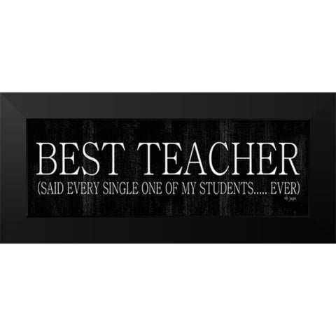 Best Teacher Black Modern Wood Framed Art Print by Jaxn Blvd.