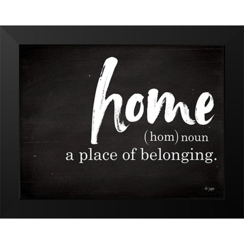 Home - A Place of Belonging Black Modern Wood Framed Art Print by Jaxn Blvd.