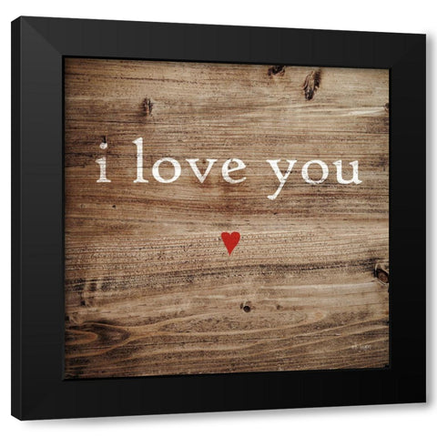 I Love You Black Modern Wood Framed Art Print by Jaxn Blvd.